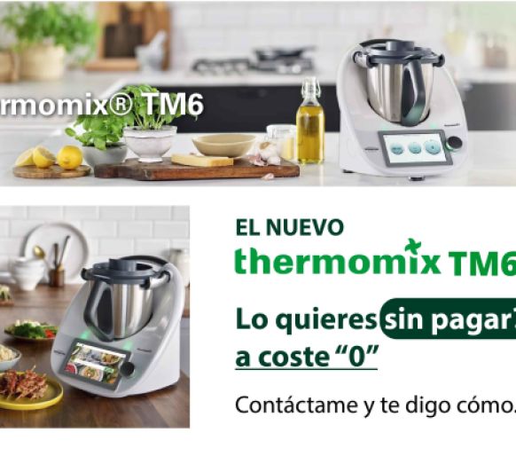 Consigue tu nueva Thermomix® TM6 a 0 coste!